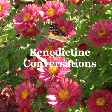 Benedictine Conversations - November Benedictine Conversations - November